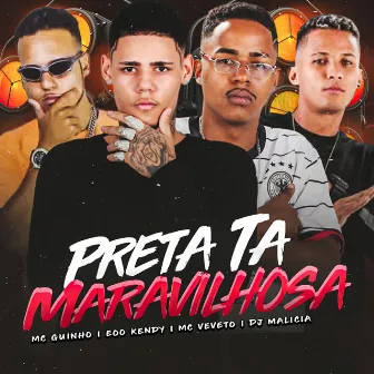 Preta Tá Maravilhosa by DJ Malicia