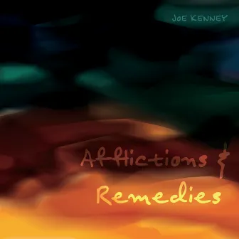 Afflictions and Remedies by Joe Kenney