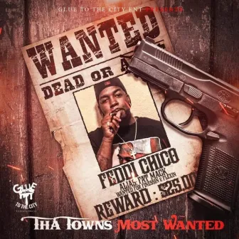 Tha Towns Most WantedEP by Feddi Chico