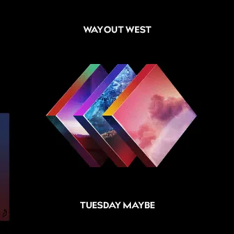 Tuesday Maybe by Way Out West