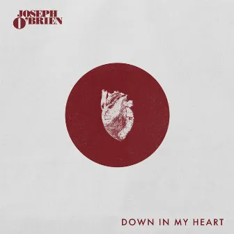 Down In My Heart (Joy) by Joseph O'Brien