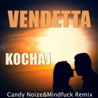 Kochaj by Vendetta