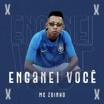 Enganei Você by Mc Zoinho