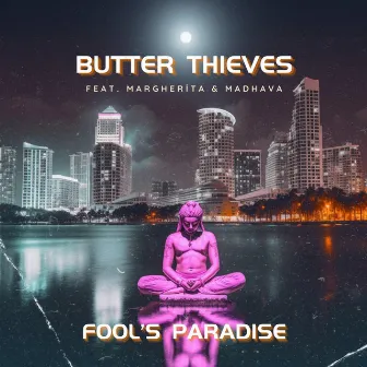 FOOL'S PARADISE by BUTTER THIEVES