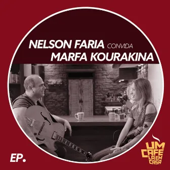 Nelson Faria convida Marfa Kourakina: Um Café Lá em Casa by Marfa Kourakina