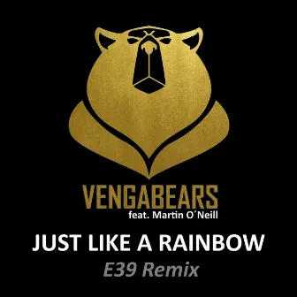 Just Like a Rainbow (E39 Remix) by Vengabears