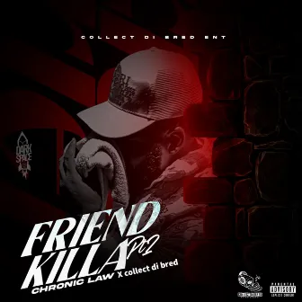 Friend Killa Pt 2 by Collect Di Bred