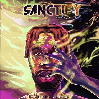 Sanctify by Michael Luis