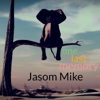 one last memory by Jasom Mike