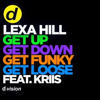 Get Up, Get Down, Get Funky, Get Loose by Lexa Hill