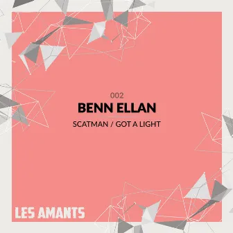 Got a Light / Scatman by Benn Ellan