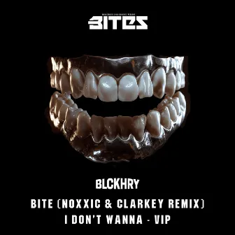 Bite (Noxxic & Clarkey Remix) / I Don't Wanna VIP by Clarkey