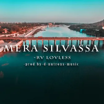 Mera Silvassa by Rv LovLess Music