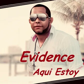 Aquí Estoy by Evidence