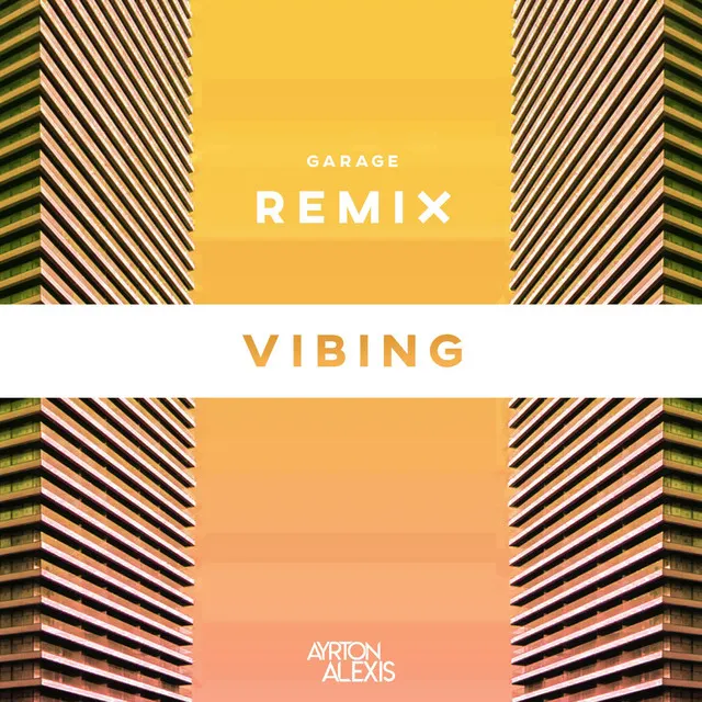 Vibing - Ayrton Alexis Remix