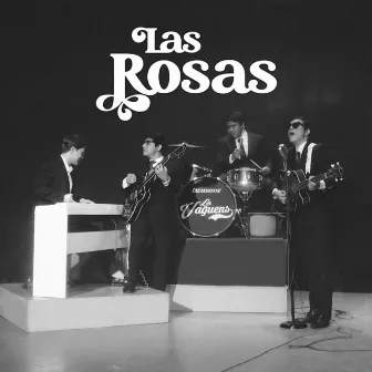 Las Rosas by Los Vaguens