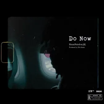 Do Now by IllumiNateFrmmck