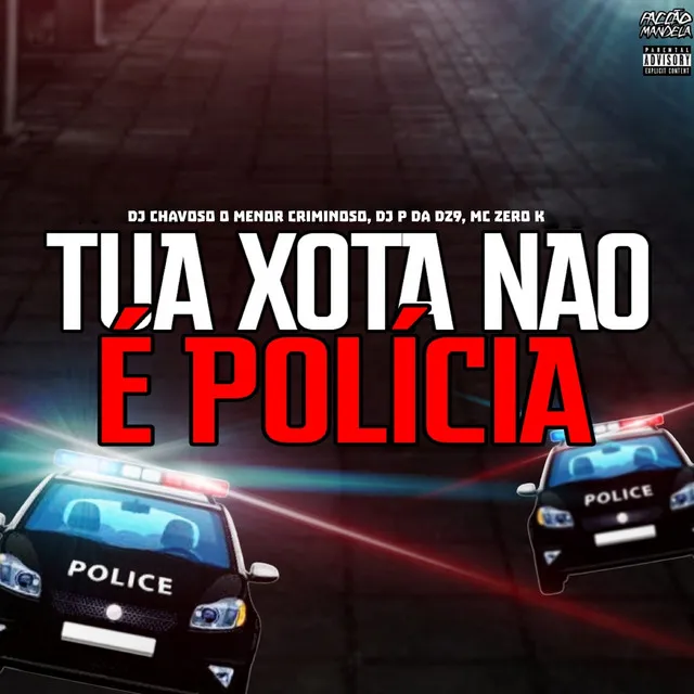 Tua Xota Não É Polícia