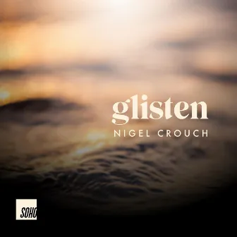 Glisten by Nigel Crouch