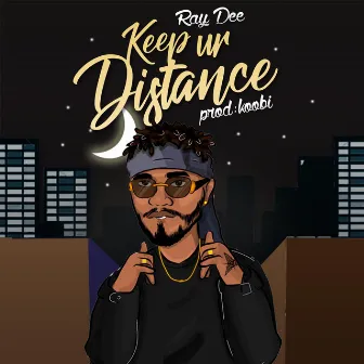 Keep Ur Distance by Raydee