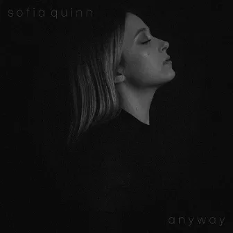 Anyway by Sofia Quinn