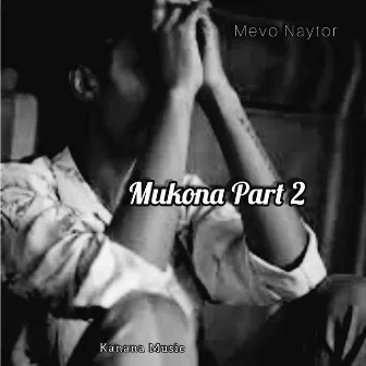 Mukona Part 2 by Mevo Naytor