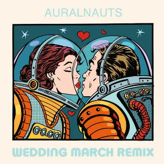 Wedding March Remix by Auralnauts