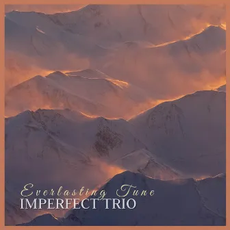 Everlasting Tune by Imperfect Trio