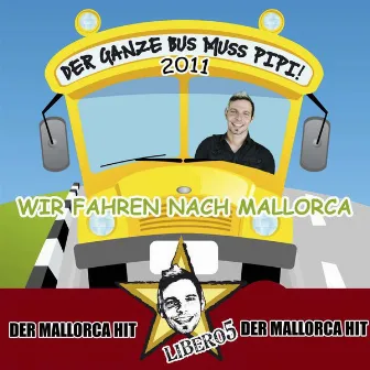 Der ganze Bus muss Pipi 2011 (Mallorca Version) by Libero 5