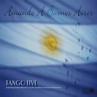 Amando À Buenos Aires by Tango Five