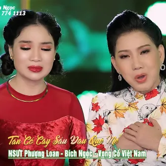 Tân Cổ Cây Sầu Đâu Quê Mẹ by NSƯT Phượng Loan