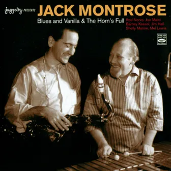 Blues and Vanilla / The Horn's Full by Jack Montrose