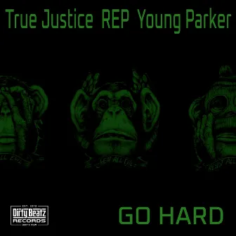 Go Hard by True Justice