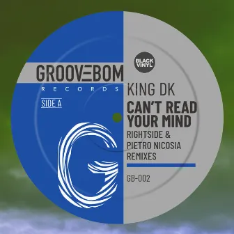 Can't Read Your Mind (Rightside, Pietro Nicosia Remixes) by King DK