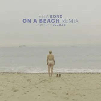 On a Beach (Champion Remix) by Etta Bond