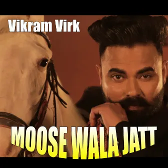 Moose Wala Jatt by Vikram Virk