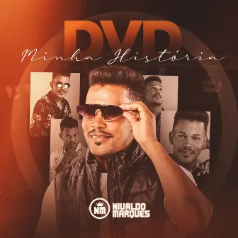 DVD Minha História by Nivaldo Marques