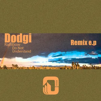 Rainbow Do Not Understand Remix Ep by Dodgi