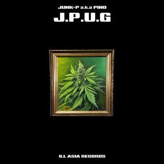 J.P.U.G by JUNK-P a.k.a PINO