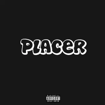 Placer by Big Nigga