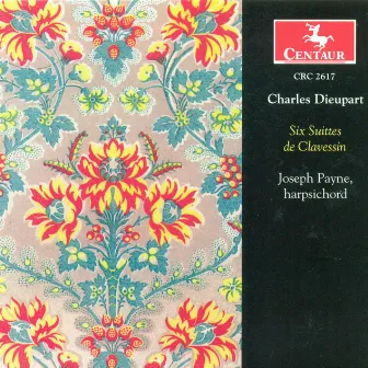 Dieupart, C.: Harpsichord Suites Nos. 1-6 by Joseph Payne