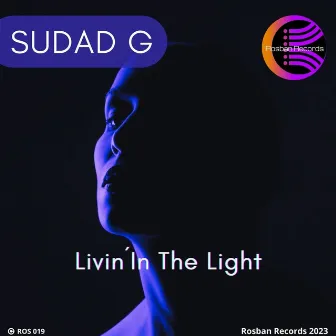 Livin' in the Light by Sudad G