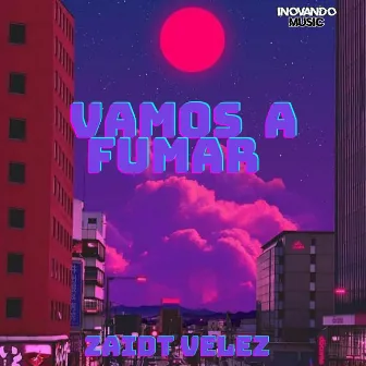 Vamos A Fumar by Zaidt Velez