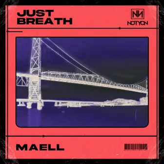 Just Breath by Maell