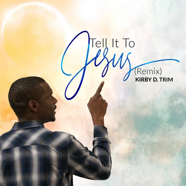 Tell It to Jesus - Remix