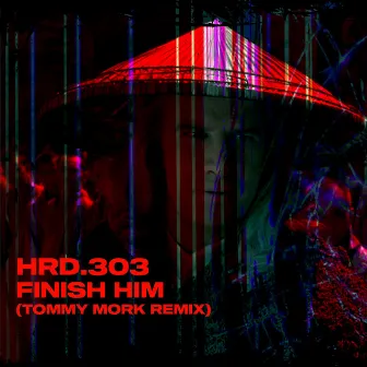 Finish Him - Tommy Mork Remix by HRD.303