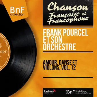 Amour, danse et violons, vol. 12 (Mono Version) by Frank Pourcel et son Orchestre