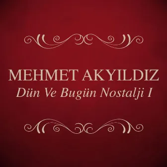 Dün Ve Bugün Nostalji, Vol. 1 by Mehmet Akyıldız