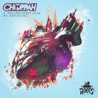 Rolling Heart Ache / Bad Sound by Choppah