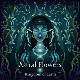 Kingdom of Earth by Astral Flowers